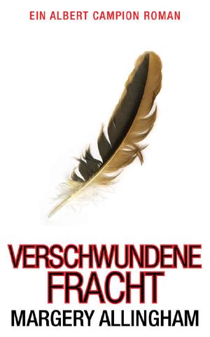 [Albert Campion 01] • Verschwundene Fracht